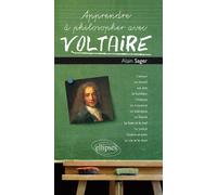 Apprendre à philosopher avec Voltaire - Alain Sager - Ellipses - broché - Etude
