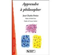 Apprendre à philosopher Jean Charles Pettier (Auteur)