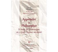Apprendre à philosopher Si haute soit la montagne, on y trouve toujours un sentier - Claude Obadia - Ovadia Eds - broché - Essai