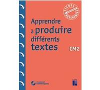 Apprendre à produire différents textes CM2 (+ ressources numériques)