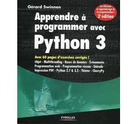 Apprendre à programmer avec Python 3 objet, multithreading, bases de données, événements, programmation Web, programmation réseau, Unicode... - Gérard Swinnen - Eyrolles - broché - Guide