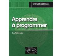 Apprendre à programmer Cours et exercices - Guy Rappeneau - Ellipses - broché - Guide