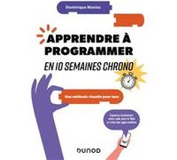 Apprendre à programmer en 10 semaines chrono Dominique Maniez (Auteur)