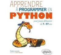 Apprendre à programmer en Python pour jeunes débutants de 7 à 97 ans Frédéric Laroche (Auteur), Gilles illustrations (Auteur)