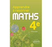 Apprendre à raisonner - Mathématiques - 4e - Mathieu Kieffer - Ellipses - broché - Scolaire / Universitaire