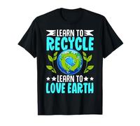 Apprendre à Recycler Apprendre à Aimer la Terre T-Shirt