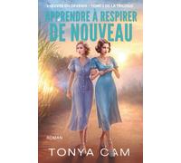 Apprendre à respirer de nouveau: Tome 1