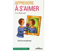 Apprendre à s'aimer: Clé d'une vie épanouie