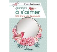 Apprendre à s'aimer une vie épanouie - Pierre Pradervand - Jouvence - broché - Guide