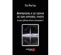 Apprendre à se servir de son appareil photo