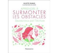 Apprendre à surmonter les obstacles Juliette Dumas (Auteur), Djohr (Illustration)