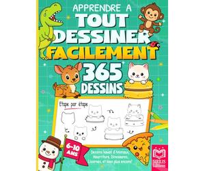 Apprendre à tout dessiner facilement: 365 dessins kawaii pour enfants, étape par étape - animaux, nourriture, objets, véhicules, dinosaures, licornes… et bien plus encore