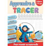 Apprendre à Tracer Enfants 3-6 Ans: Graphisme, Formes géométriques, Labyrinthes, Dessins pas à pas, Reproduction de motifs, Comptines de doigts - 108 pages d'activités pour réussir sa maternelle
