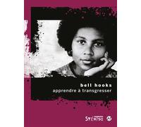 Apprendre à transgresser L'éducation comme pratique de la liberté - Bell Hooks - Syllepse Eds - broché - Guide