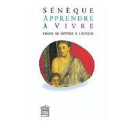 Apprendre À Vivre - Lettres À Lucilius