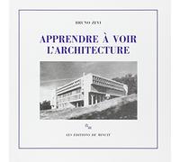 Apprendre à voir l'architecture Bruno Zevi (Auteur)