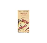 Apprendre à voler - Susan Johnson - Actes sud - broché - Roman