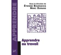 Apprendre au travail - Marc Durand - Puf - broché - Essai