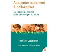 Apprendre autrement à philosopher Denis de Casabianca (Auteur)