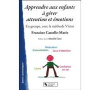Apprendre aux enfants a gerer attention et emotions CASTELLE-MARIE (Auteur)