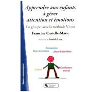 Apprendre Aux Enfants À Gérer Attention Et Émotions - En Groupe, Avec La Méthode Vittoz