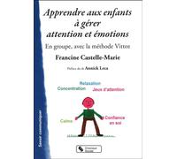 Apprendre aux enfants a gerer attention et emotions En groupe, avec la méthode Vittoz - CASTELLE-MARIE - Chronique Sociale - broché - Guide
