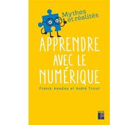 Apprendre avec le numérique mythes et réalités - André Tricot - Retz Eds - broché - Guide