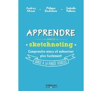 Apprendre avec le sketchnoting: Comment ré-enchanter les manières d'apprendre grâce à la pensée visuelle