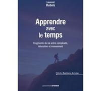 Apprendre avec le temps Laurent Dubois (Auteur)