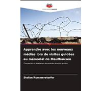 Apprendre avec les nouveaux médias lors de visites guidées au mémorial de Mauthausen