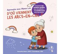 Apprendre avec Mamie Lulu: D'où viennent les arcs-en-ciel?