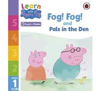 Apprendre avec Peppa Phonics Niveau 1 Livre 5 - Fog Fog et In the Den (Phonics Reader)