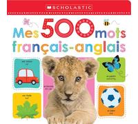 Apprendre Avec Scholastic: Mes 500 Mots Français-Anglais