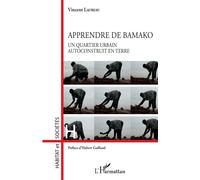 Apprendre de Bamako Un quartier urbain autoconstruit en terre - Vincent Laureau - L'harmattan - broché - Essai