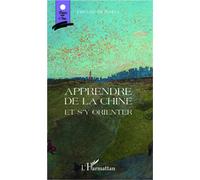 Apprendre de la Chine et s'y orienter - Frédéric Beraha - L'harmattan - broché - Essai