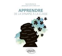 Apprendre : de la synapse à la classe Méthodes et innovations - Jean-Jacques Lehot - Ellipses - broché - Manuel