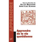 Apprendre de la vie quotidienne - Gilles Brougère - Puf - broché - Etude