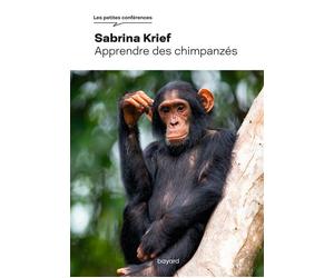Apprendre des chimpanzés - Sabrina Krief - Bayard - broché - Essai