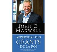 Apprendre des géants de la foi - Ce que la Bible nous apprend des géants de la foi
