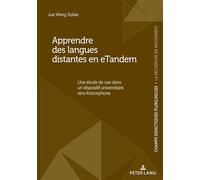 Apprendre des langues distantes en eTandem Une étude de cas dans un dispositif universitaire sino-francophone... - Patrick Chardenet - Peter Lang - broché - Etude