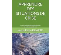 APPRENDRE DES SITUATIONS DE CRISE: Analyse inductive des récits d’expérience des professionnels de santé