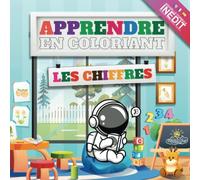 Apprendre en coloriant les chiffres, Gros Livre de coloriage enfant +2 , Compter avec un nouvel apprentissage amusant: Mon premier cahier éducatif à ... la créativité et les compétences des petits.