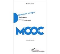Apprendre en ligne Quel avenir pour le phénomène Mooc ? - Nicolas Oliveri - L'harmattan - broché - Guide