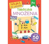 Apprendre en s'amusant. Tables de multiplication 7+ - Paul Broadbent (Für Kinder, Pädagogisch auf Polnisch)