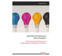 Apprendre Ensemble pour Mieux Enseigner: Communautés de Pratique, Jeux Mathématiques et Intelligence Collective