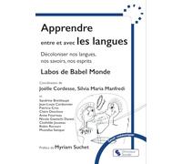 Apprendre entre et avec les langues: Décoloniser nos langues, nos savoirs, nos esprits