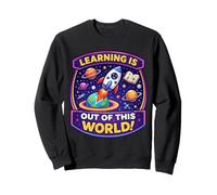 Apprendre est Hors de ce Monde Professeur de Sciences du système Solaire Sweatshirt