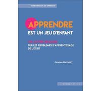 Apprendre Est Un Jeu D'enfant - Un Autre Regard Sur Les Problèmes D'apprentissage