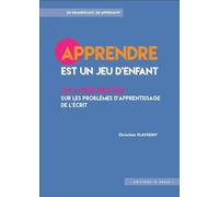 Apprendre est un jeu d'enfant Un autre regard sur les problèmes d'apprentissage de l'écrit - Christian Flavigny - In Press Eds - broché - Essai