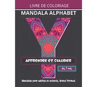 Apprendre et colorier - livre de coloriage - Mandala Alphabet: Livre de coloriage pour adultes et enfants| Mandalas Alphabet à colorier | Grandes ... | Cadeau idéal Pour Les Amateurs de dessins